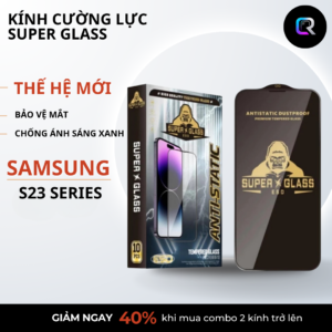 KÍNH CƯỜNG LỰC SUPER GLASS